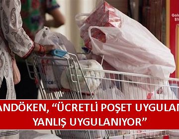 PALANDÖKEN, ‘ÜCRETLİ POŞET UYGULAMASI YANLIŞ UYGULANIYOR’