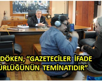 PALANDÖKEN, ‘GAZETECİLER İFADE ÖZGÜRLÜĞÜNÜN TEMİNATIDIR’